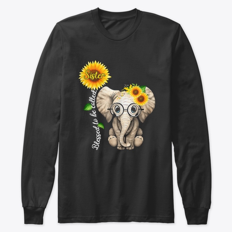 Blessed To Be Called Sister Sunflower