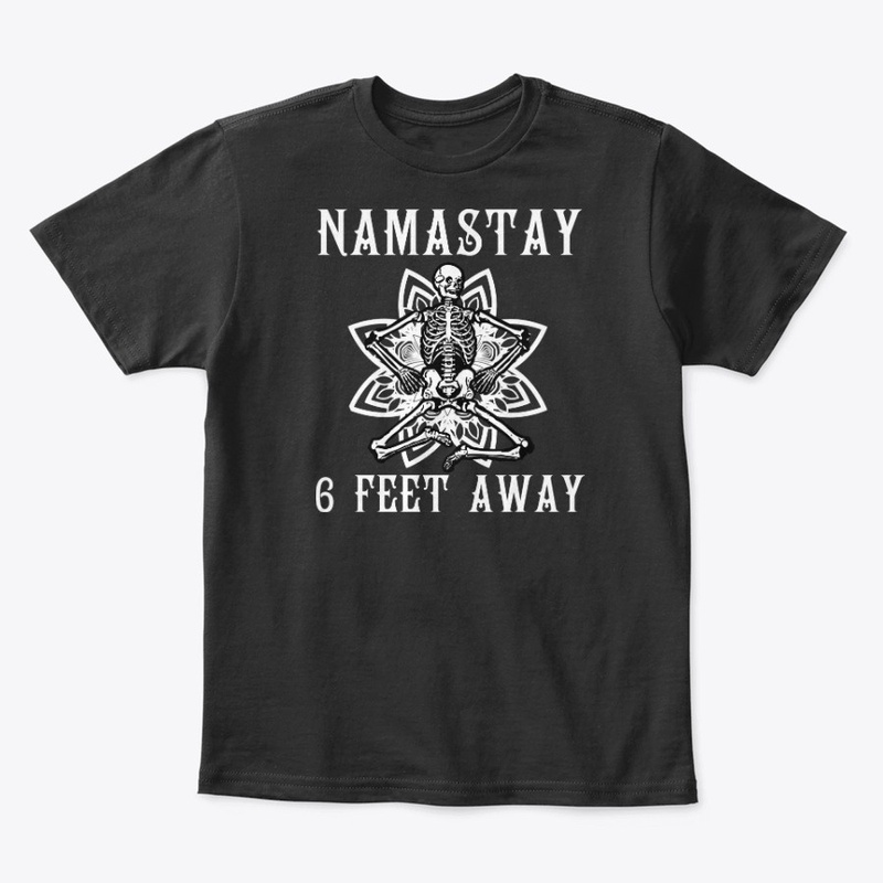 skeloton namastay 6 feet away TEE