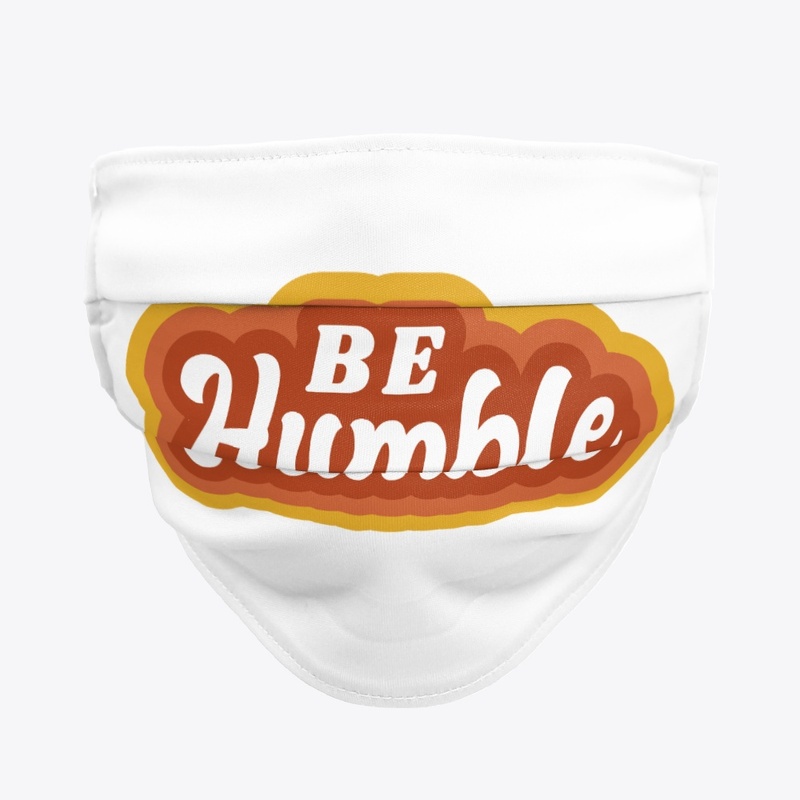 Be Humble Rtro Vintage Slogan
