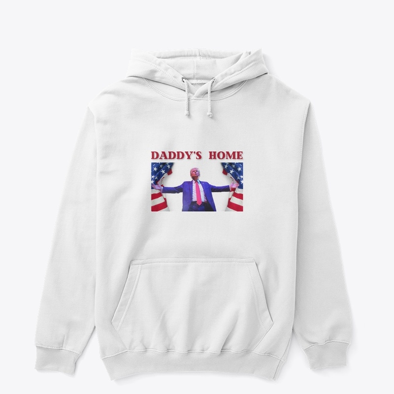 Trump 2024 Daddy's Home Trump 2024