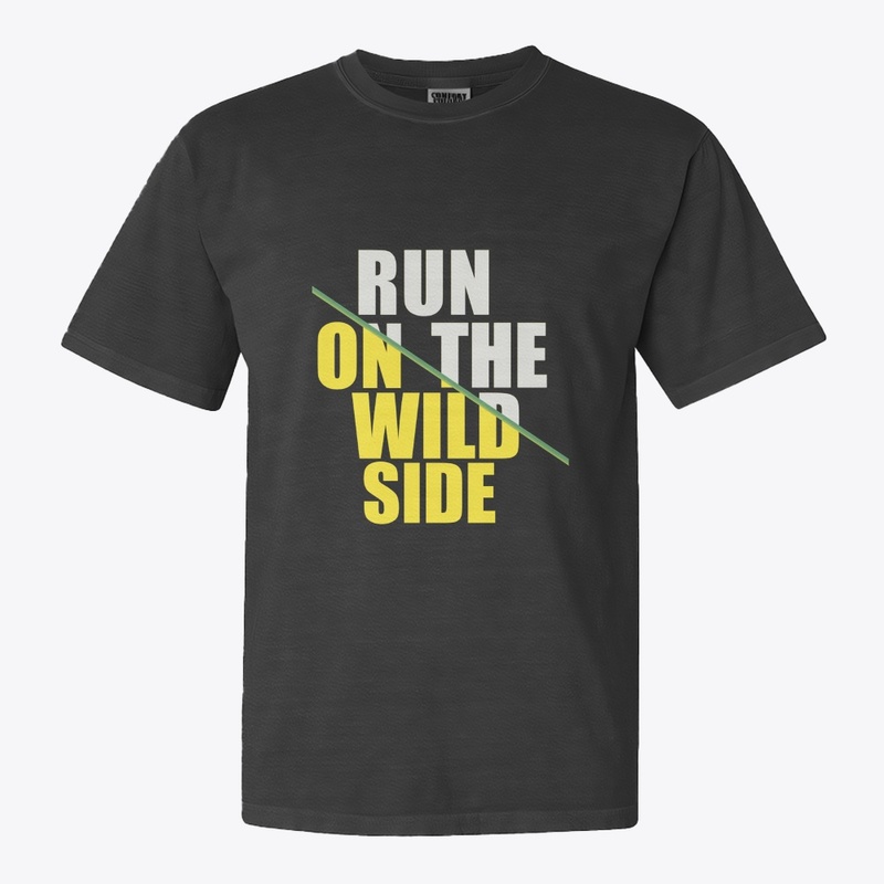 RUN ON THE WILD SIDE