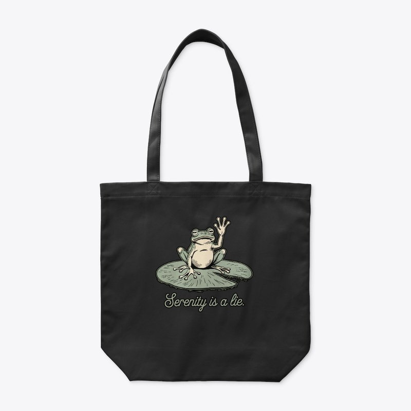  Funny Frog Serenity Is a Lie Humor Lily