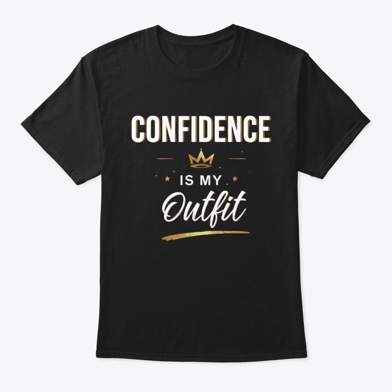Confidence is My Outfit