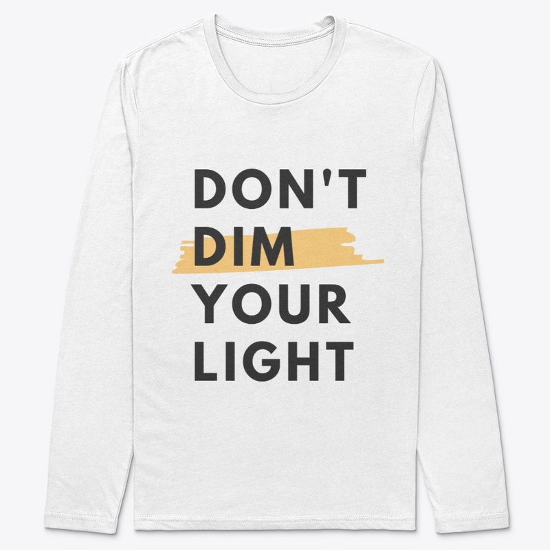 Don't dim your light