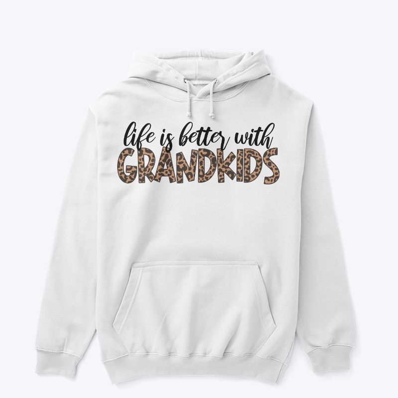 life is better with GRANDKIDS