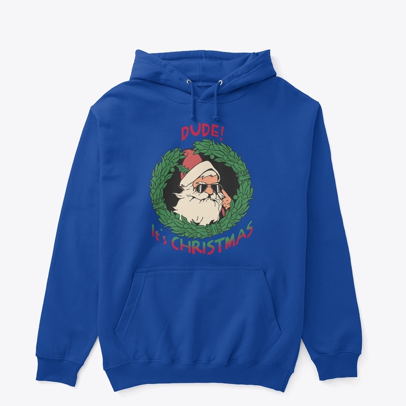 DUDE! It's Christmas