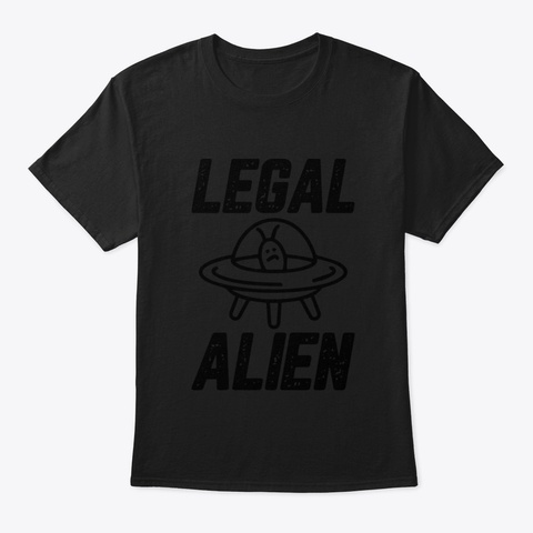 Space Ship Ufo Funny Legal Alien Black T-Shirt Front