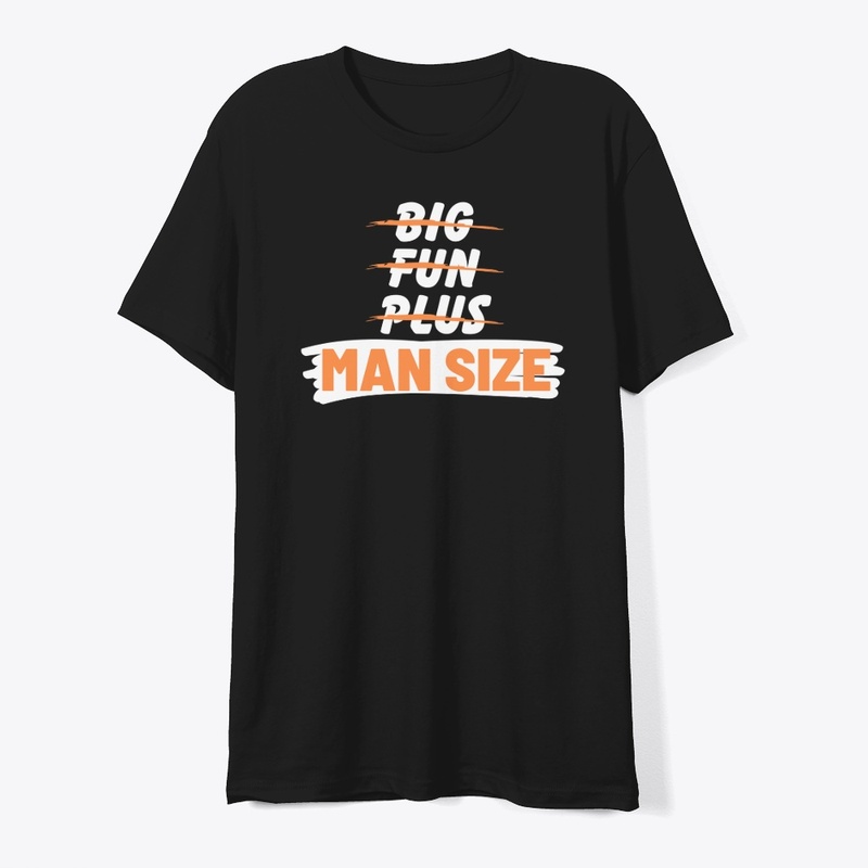Big, Fun, Plus, Nah Man Size