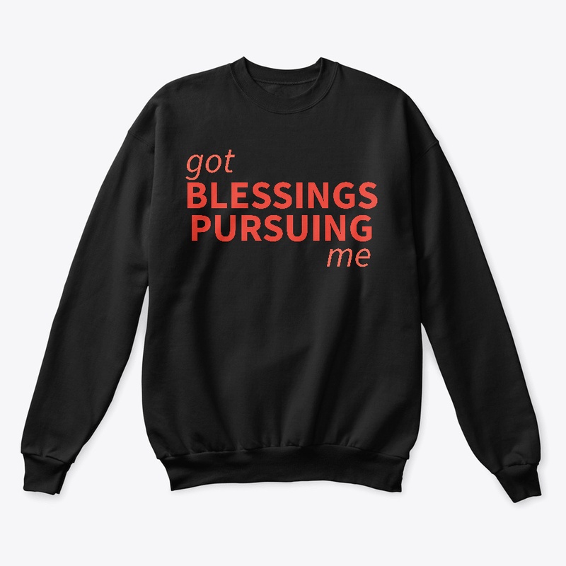 Blessings Pursuing Me