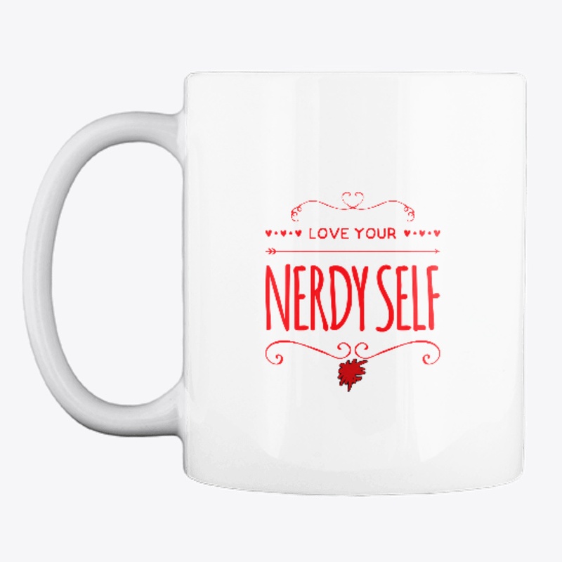 LOVE YOUR NERDY SELF EVERYDAY WEAR