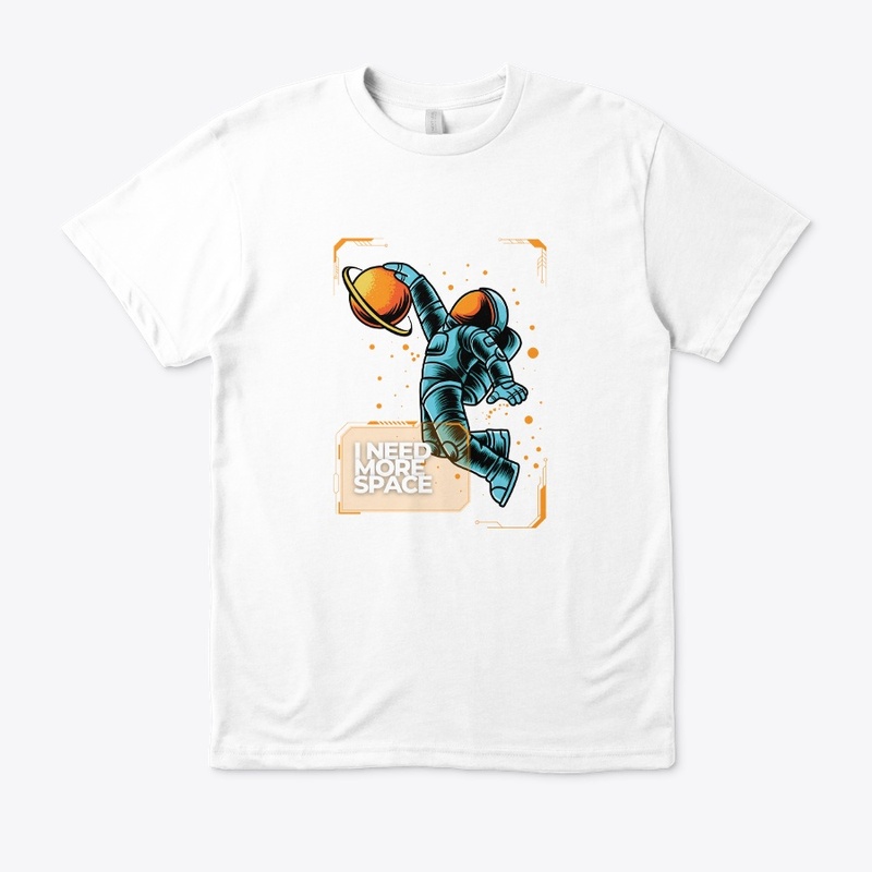 I Need More Space Shirts & Hoodies
