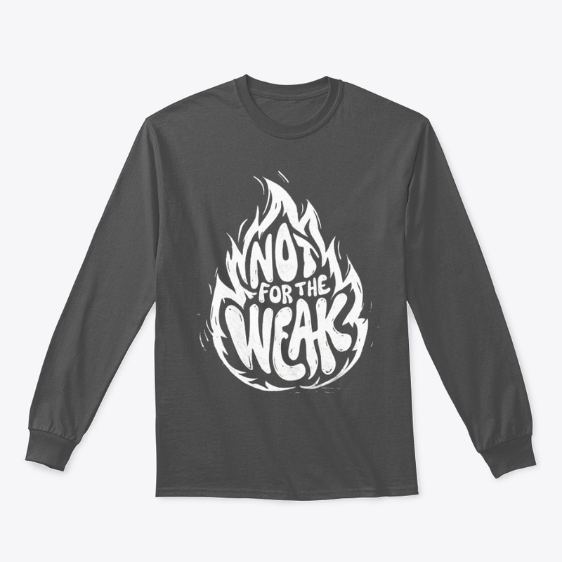 Not for the Weak February 2026 - Classic Long Sleeve Tee