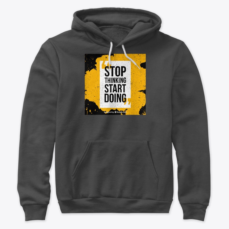 STOP THINKING START DOING