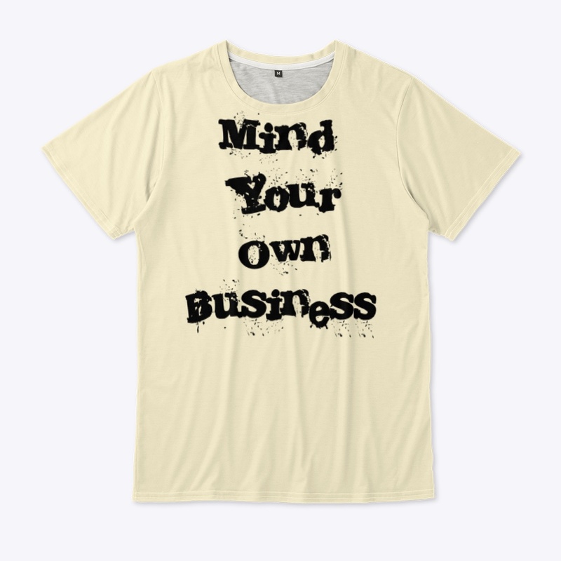 Mind your own business 