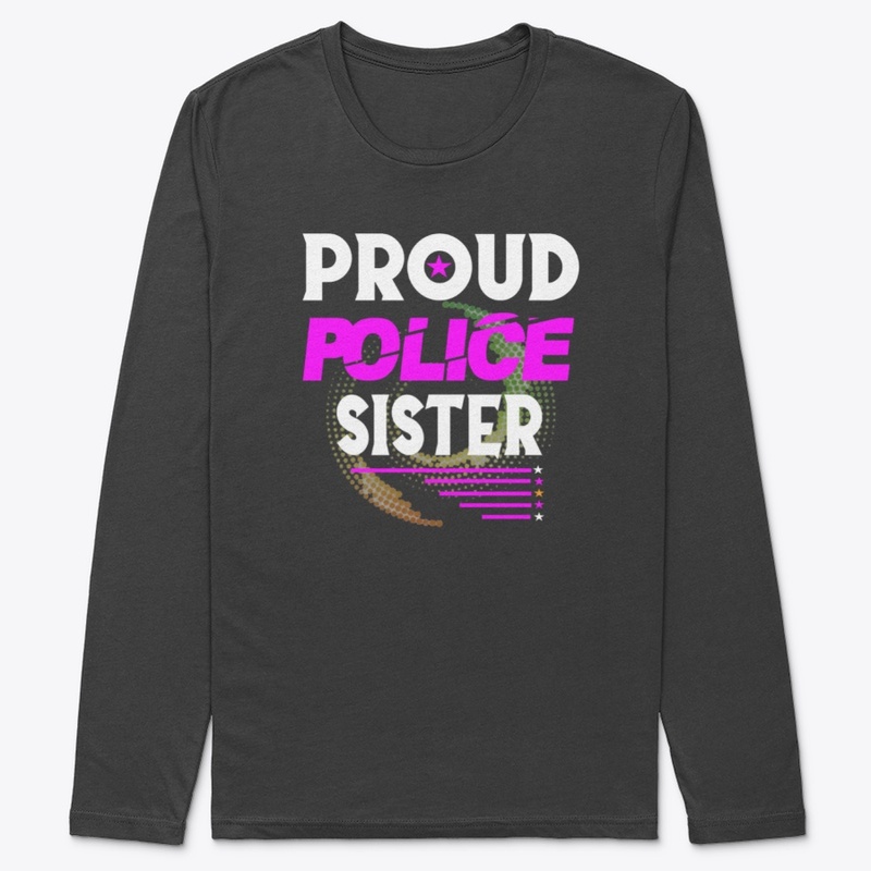 PROUD POLICE SISTER SHIRT