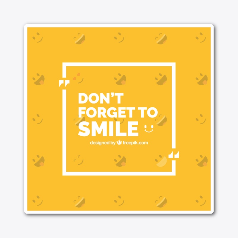 Don't forget to Smile