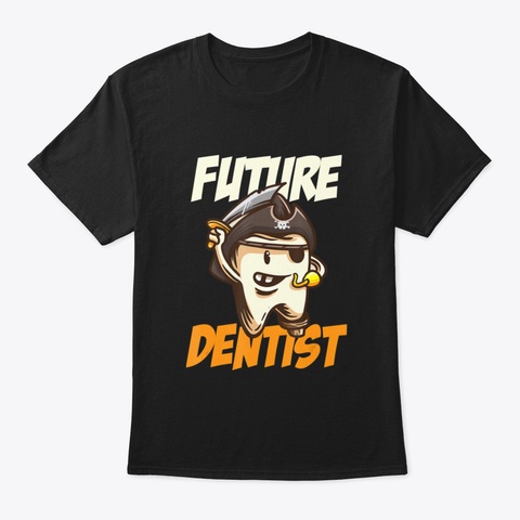 Future Dentist Pirate Dental Hygiene Tee Black T-Shirt Front