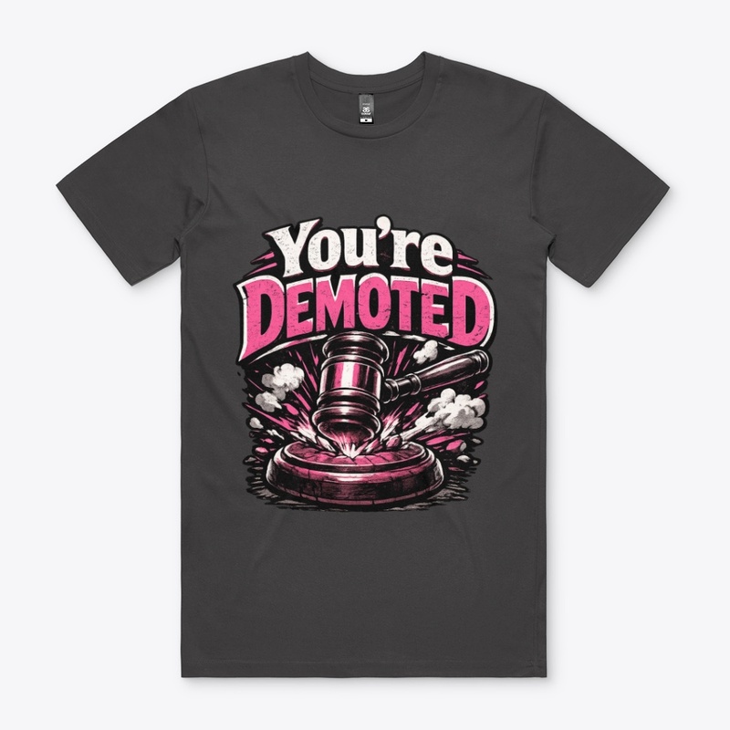 Your Demoted (ToxicBunny Edition) Tee