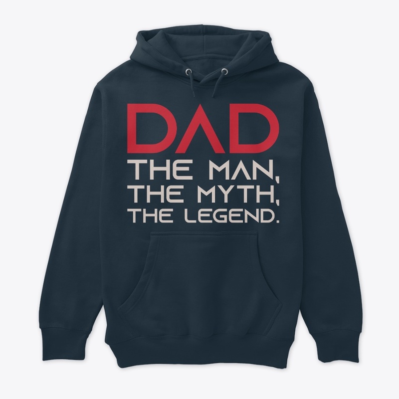 Dad - The Man, The Myth, The Legend
