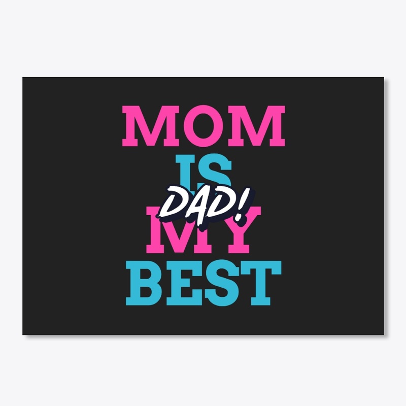 Mom Is My Best Dad!