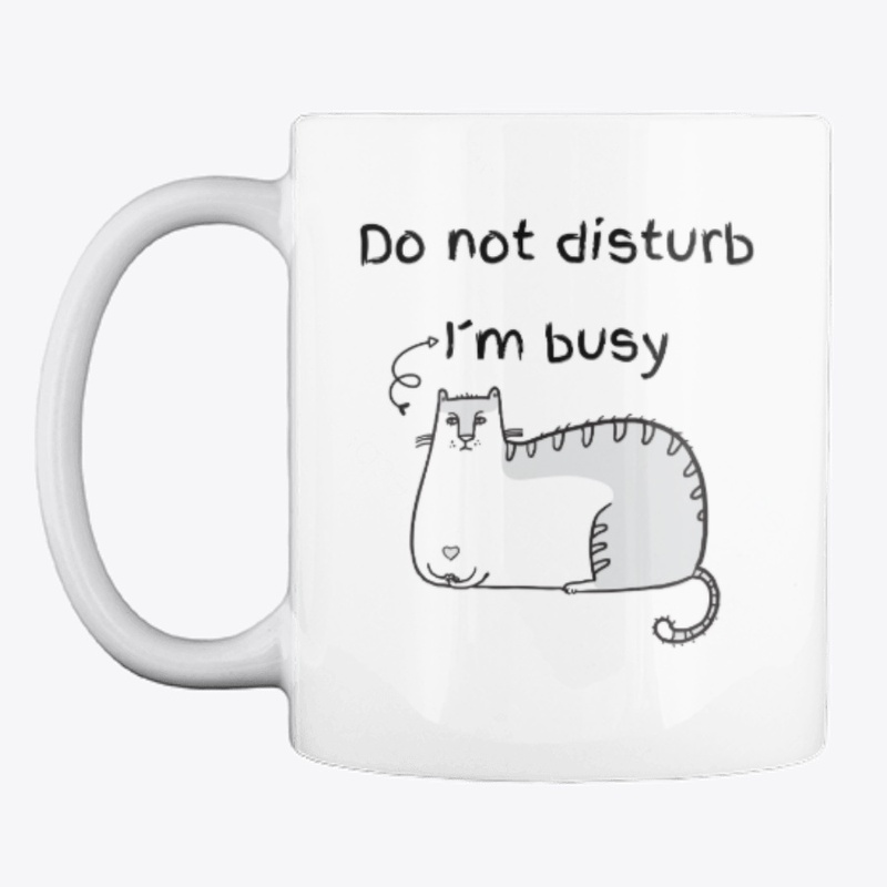 Do Not Disturb I´m Busy