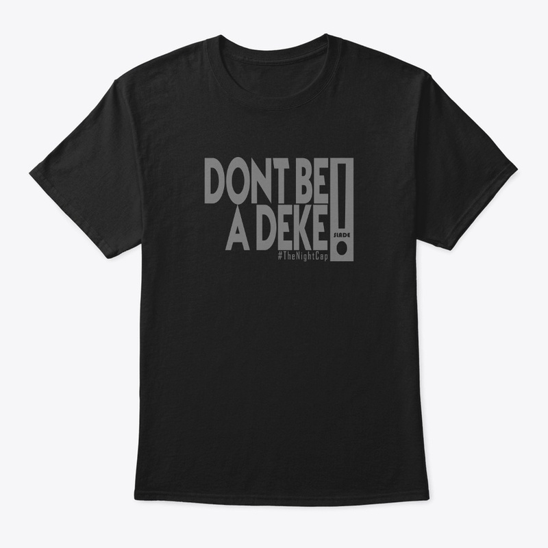 Don't Be A Deke