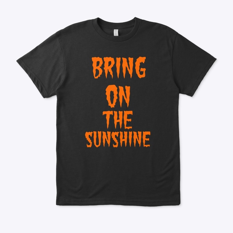 bring on the sunshine
