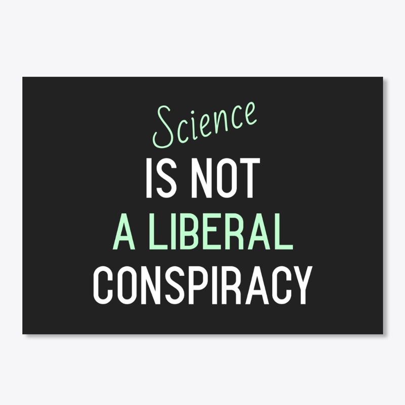 Science Is Not a Liberal Conspiracy