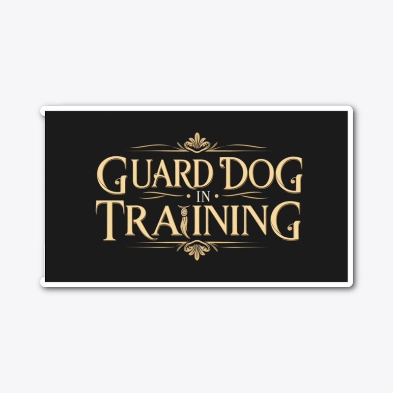 "Guard Dog in Training" Series 01