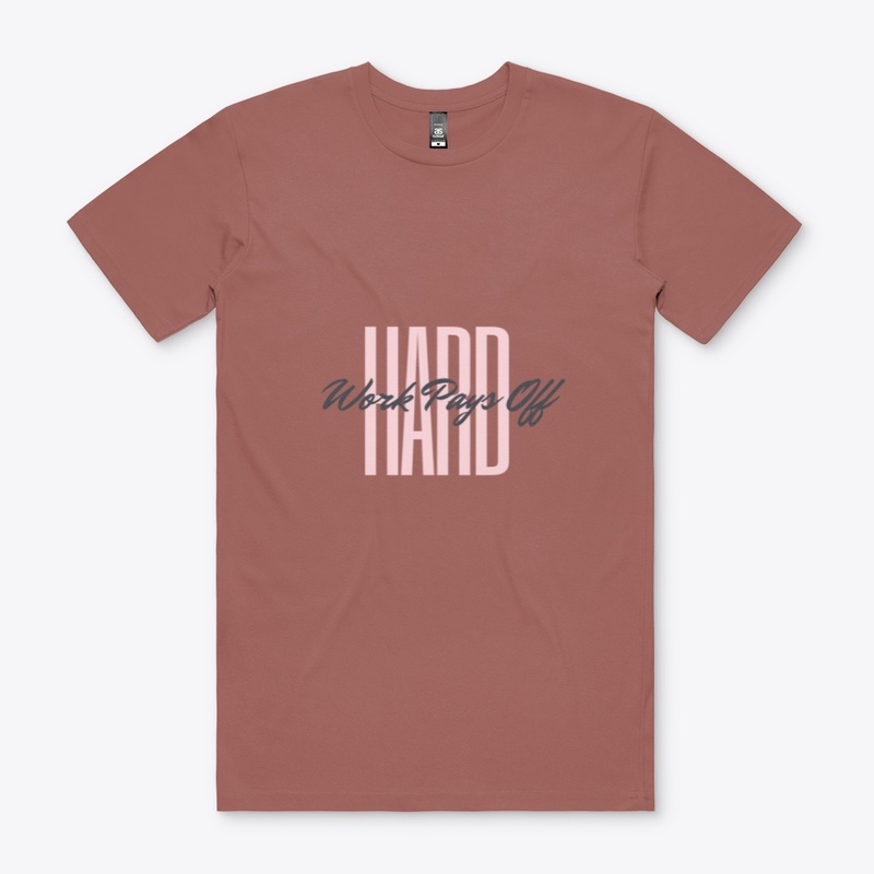 Hard Work Pays Off TEES