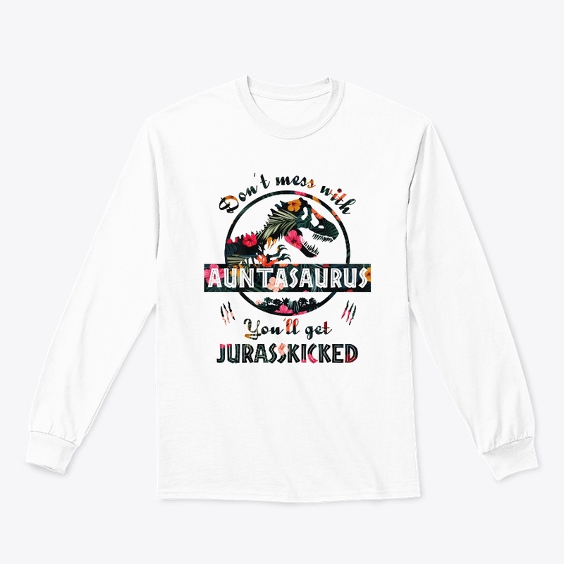 Don't Mess With Auntasaurus Funny Tshirt