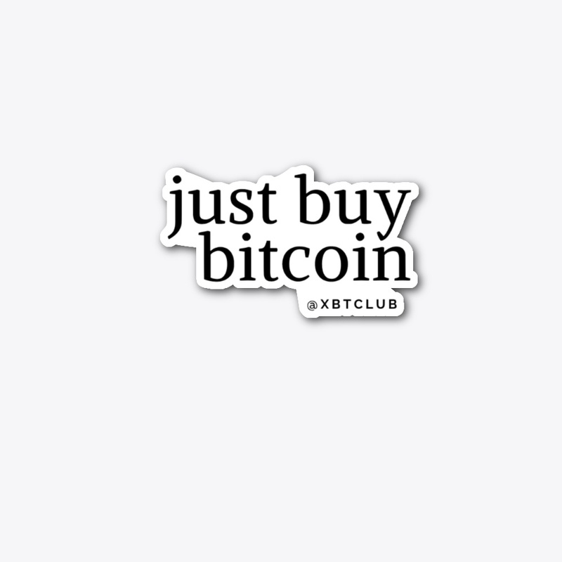 Just Buy Bitcoin
