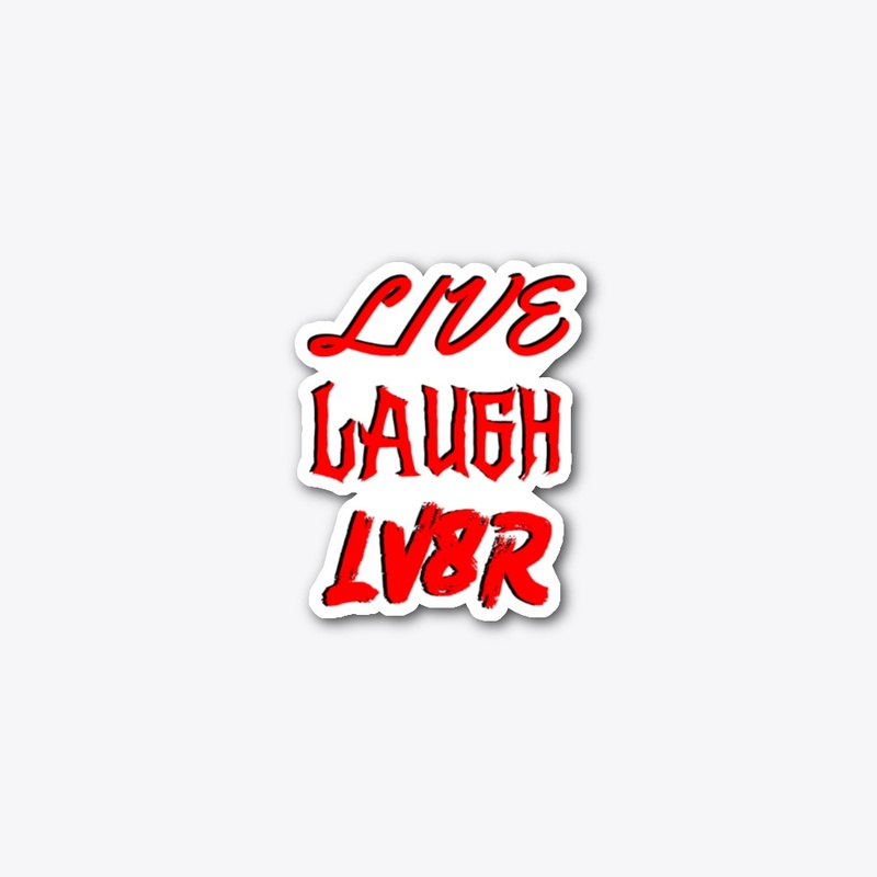 LIVE LAUGH LV8R