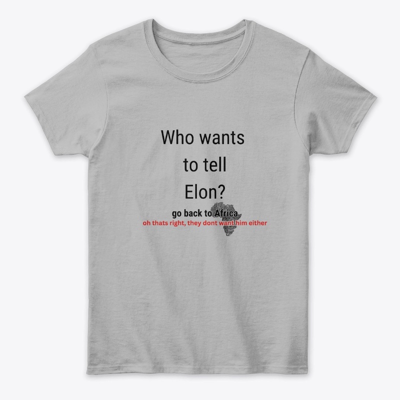 WHO WANTS TO TELL ELON? GO BACK 