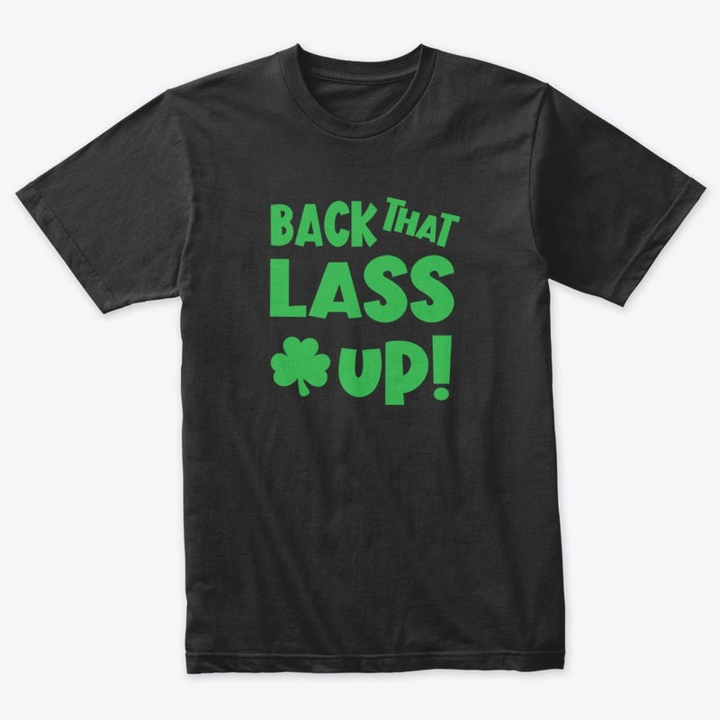 Back That Lass Up Funny St Patricks Day