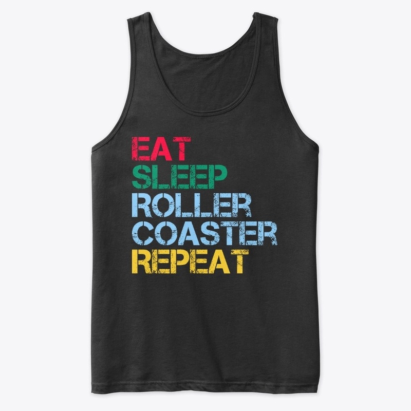 Eat Sleep Roller Coaster Repeat