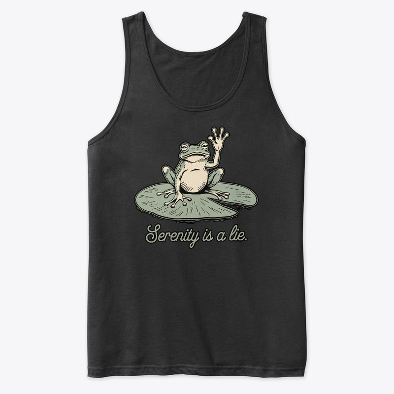 Funny Frog Serenity Is a Lie Humor Lily