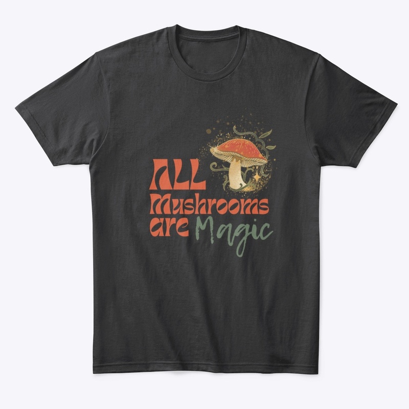 All Mushrooms Are Magic