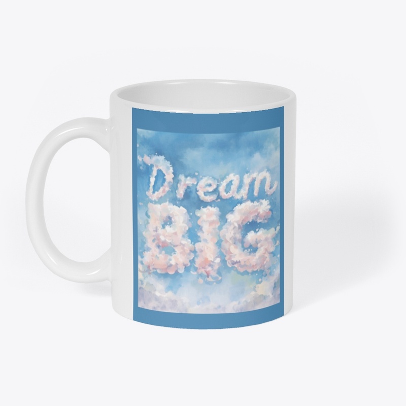 Dream Big