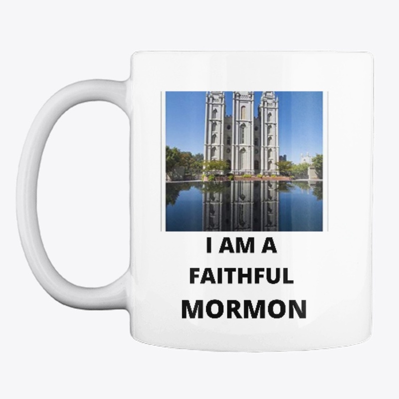 I AM A FAITHFUL MORMOM