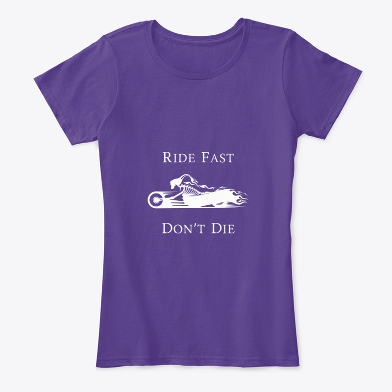 Ride Fast Don't Die