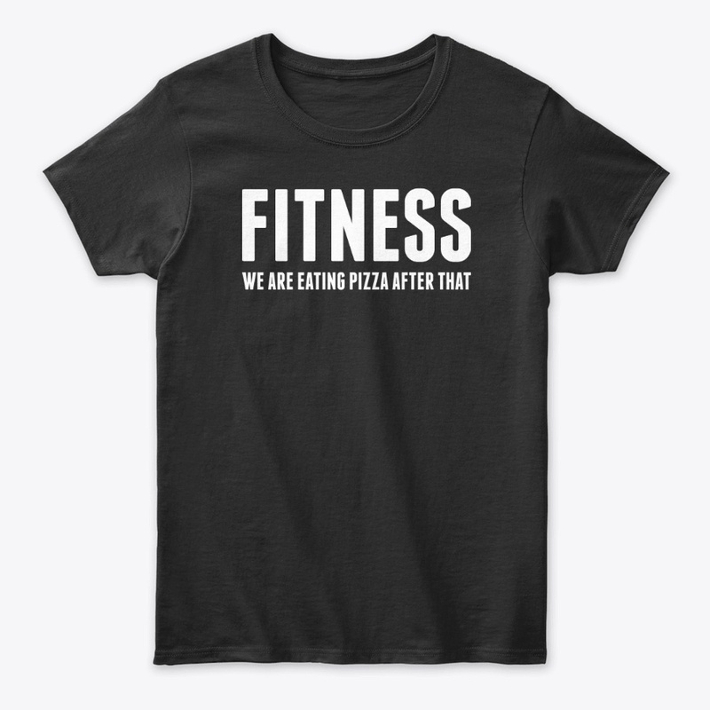 fitness we are eating pizza after that