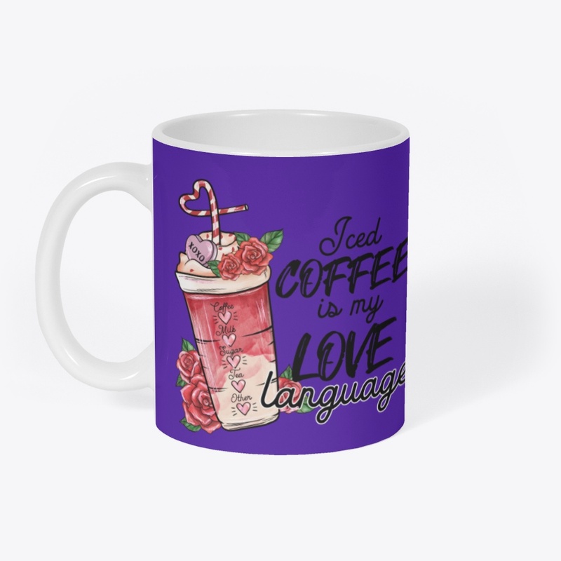 Iced Coffee Is My Love Language – Valent