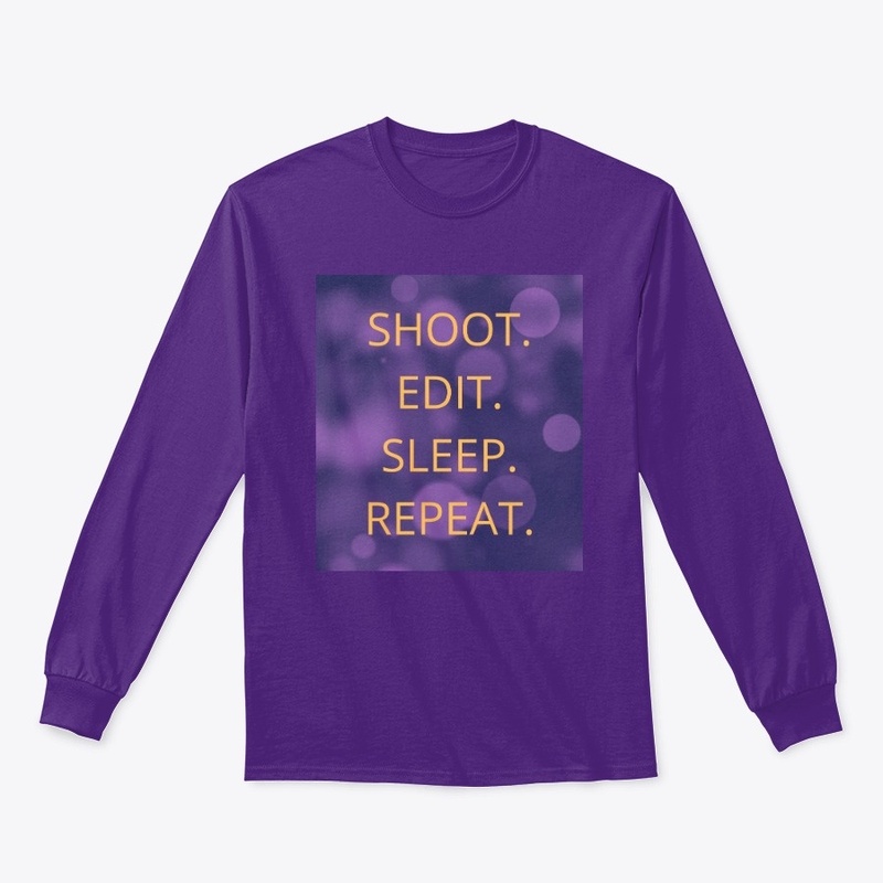 SHOOT EDIT SLEEP REPEAT