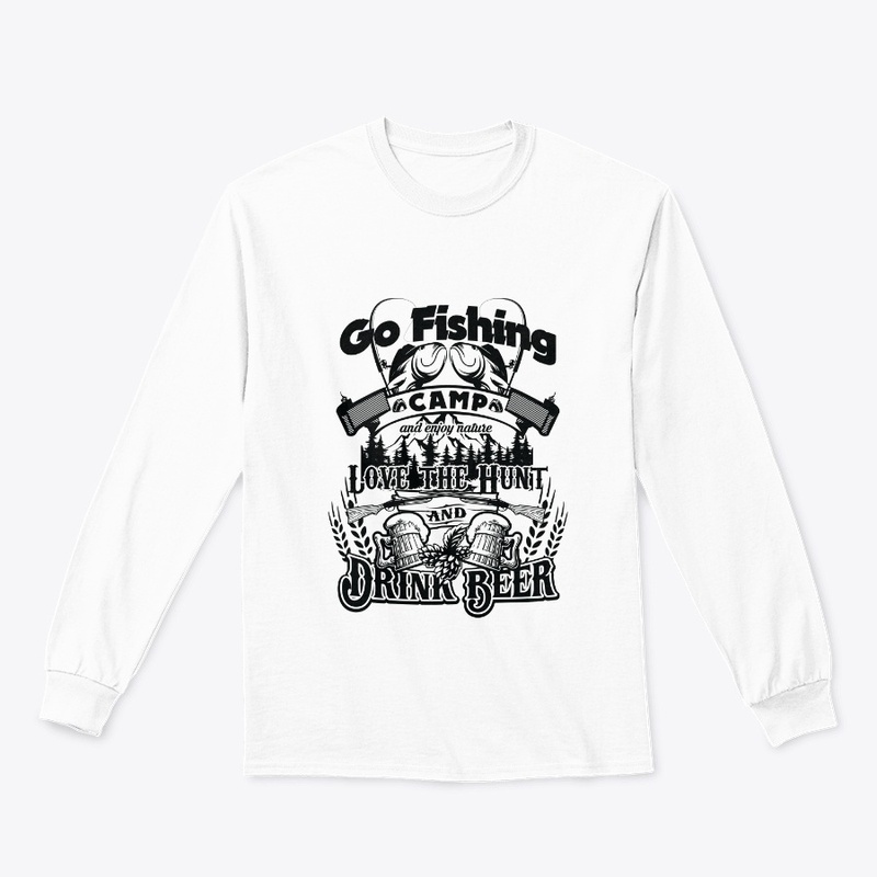 Go Fishing, Camp, Hunt, and Drink Beer