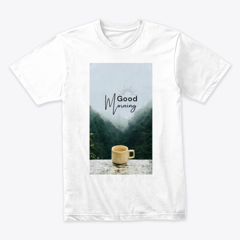 Good morning t shirt 