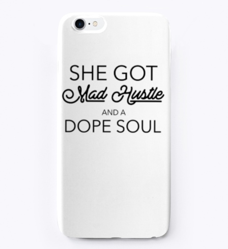 She Got Mad Hustle And A Dope Soul