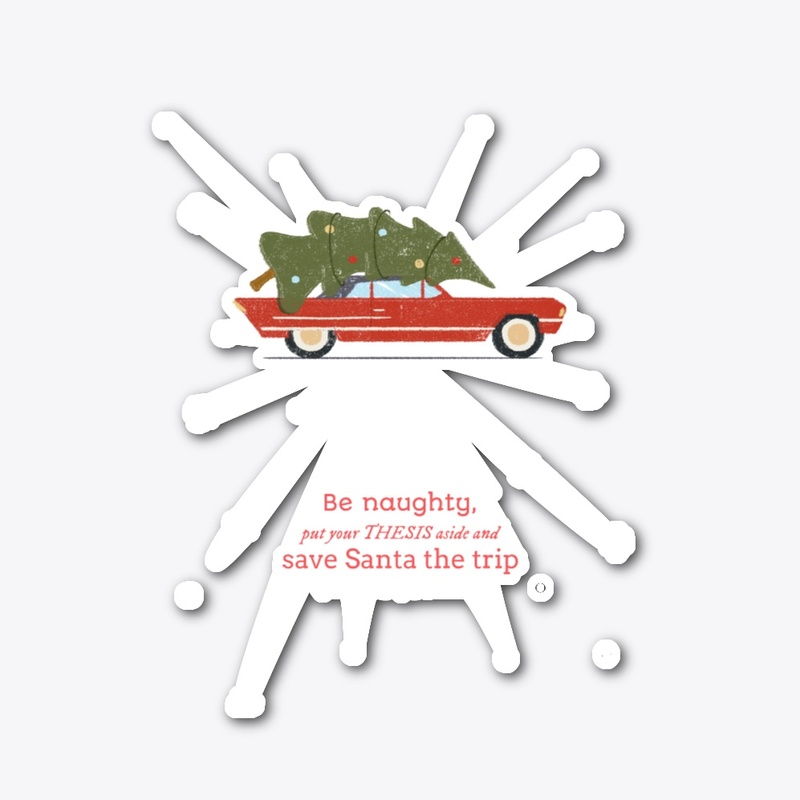 Do your thesis or go on the naughty list