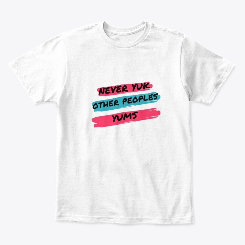 Never Yum Other Peoples Yums