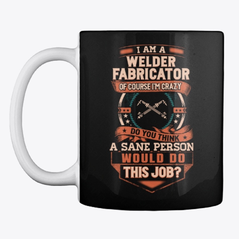 Crazy Welder Fabricator